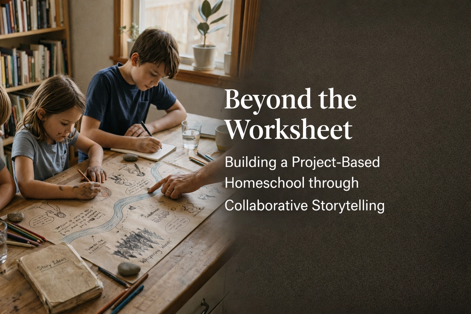 Tabletop Tuesday: Beyond the Worksheet: Building a Project-Based Homeschool through Collaborative Storytelling